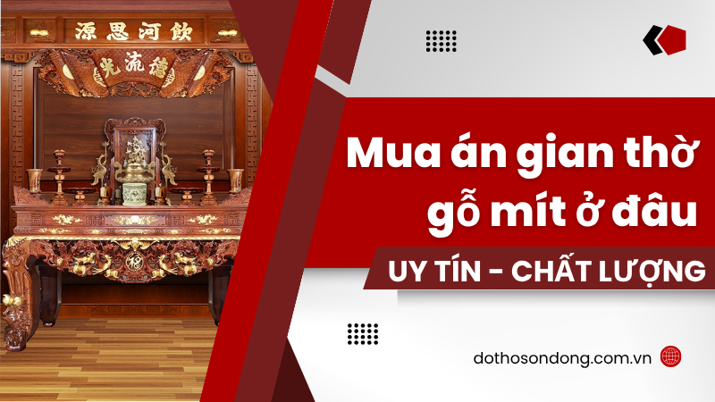 Mua án gian thờ gỗ mít ở đâu uy tín, chất lượng