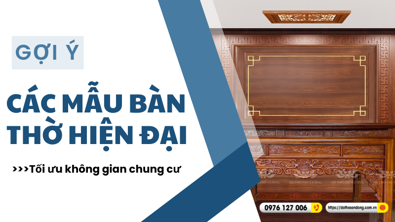 Gợi ý các mẫu bàn thờ hiện đại tối ưu không gian chung cư