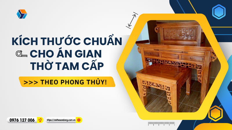 Kích thước chuẩn cho án gian thờ tam cấp theo phong thủy