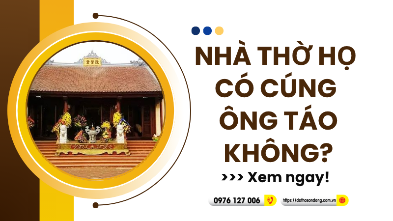 Nhà thờ họ có cúng ông Táo không