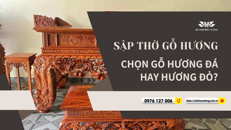 https://dothosondong.com.vn/sPicture/2025/08/24/18/27/37/638916568571020572/Sap-tho-go-huong-nen-chon-go-huong-da-hay-huong-do.png