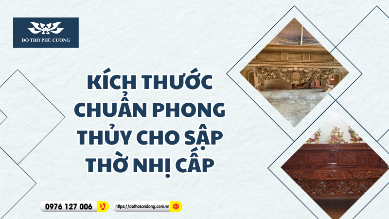https://dothosondong.com.vn/sPicture/2025/08/26/22/15/14/638918433144185373/Kich-thuoc-chuan-phong-thuy-cho-sap-tho-nhi-cap.png