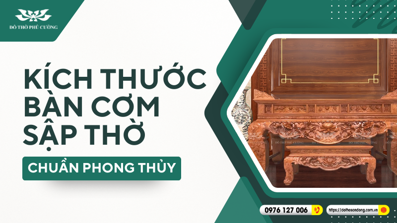 Kích thước bàn cơm sập thờ chuẩn phong thủy!