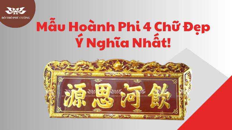 Mẫu hoành phi 4 chữ đẹp ý nghĩa nhất!