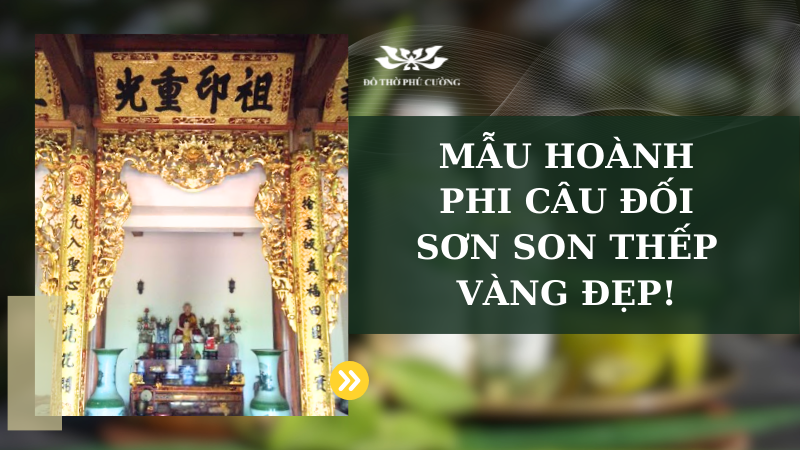 Mẫu hoành phi câu đối sơn son thếp vàng đẹp!