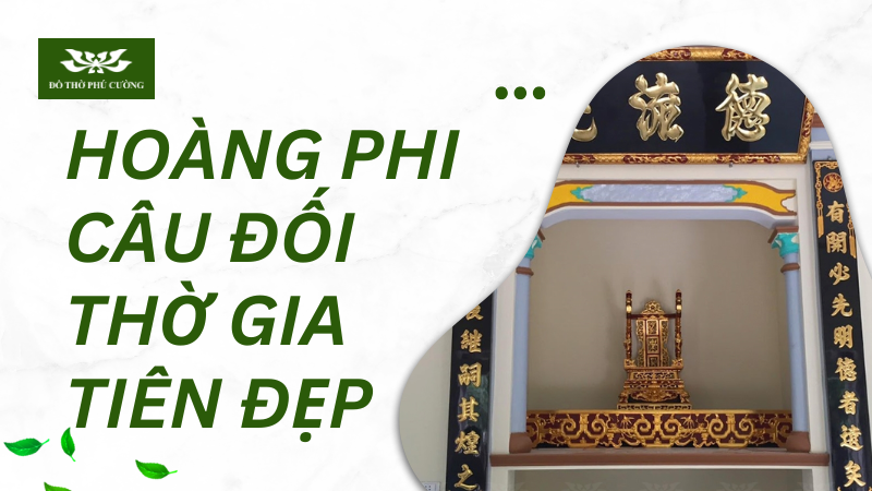 Mẫu hoành phi câu đối thờ gia tiên đẹp!