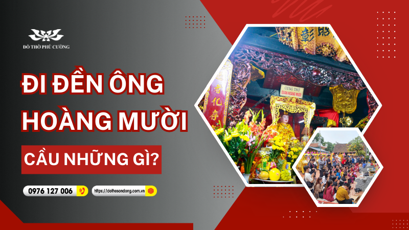 Đi đền Ông Hoàng Mười cầu những gì