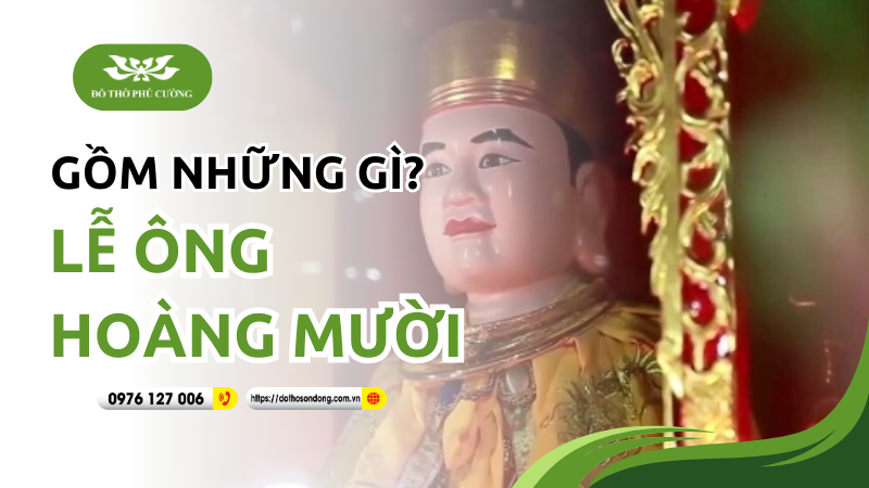 Lễ ông Hoàng Mười gồm những gì