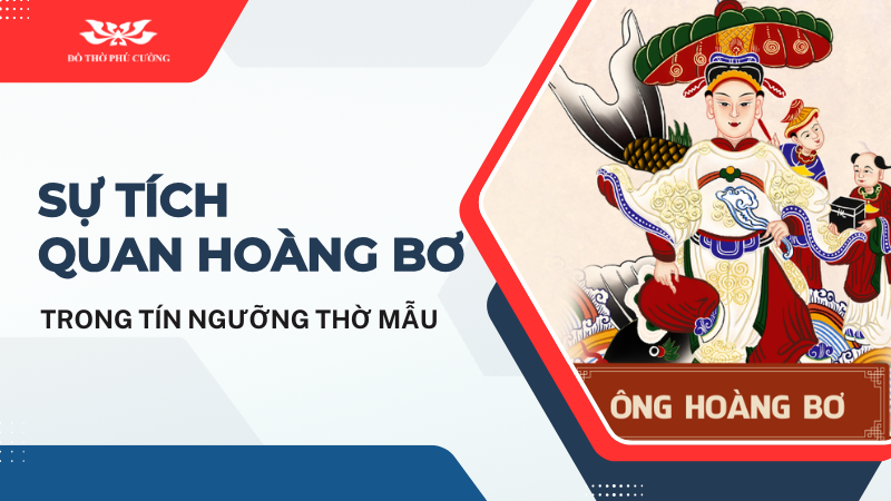 Sự tích Quan Hoàng Bơ trong tín ngưỡng thờ Mẫu