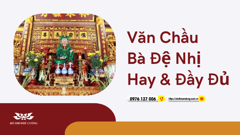 Văn chầu Bà Đệ Nhị hay và đầy đủ nhất