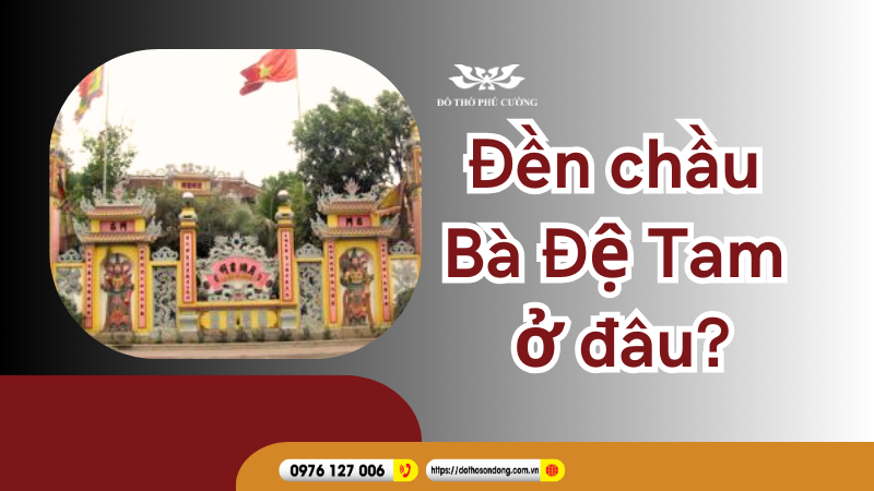 Đền chầu Bà Đệ Tam ở đâu
