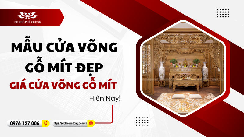 Mẫu cửa võng gỗ mít đẹp Giá cửa võng gỗ mít hiện nay!