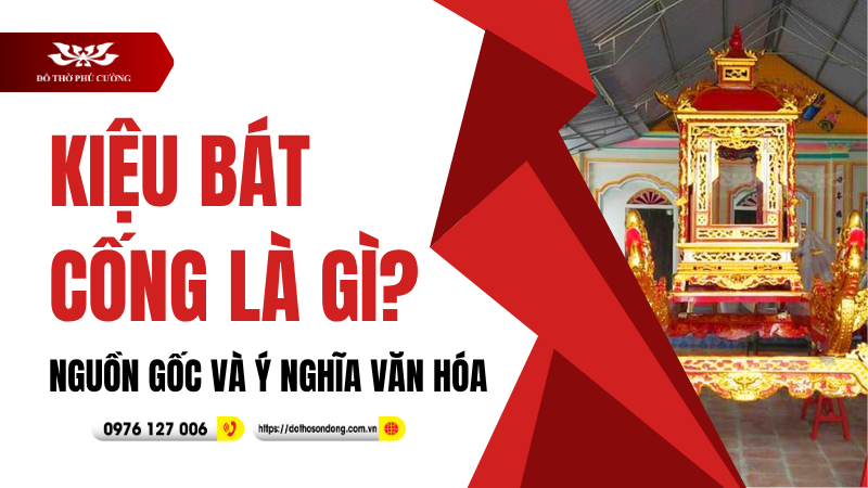 Kiệu Bát Cống là gì Nguồn gốc và ý nghĩa văn hóa