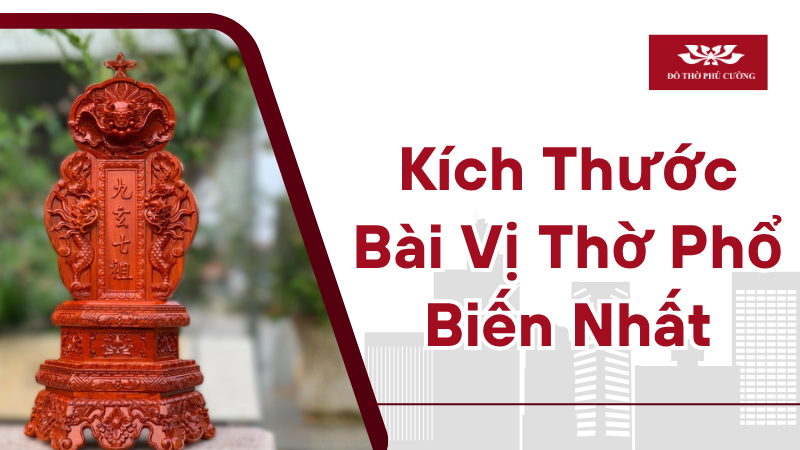 Kích Thước Bài Vị Thờ Phổ Biến Nhất
