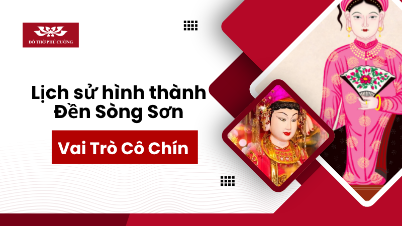 Lịch sử hình thành Đền Sòng Sơn và vai trò Cô Chín