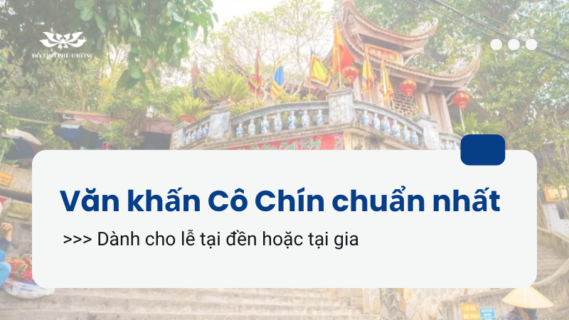 Văn khấn Cô Chín chuẩn nhất Dành cho lễ tại đền hoặc tại gia