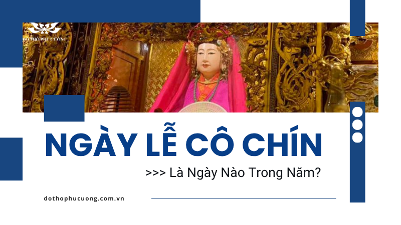 Ngày lễ chính của Cô Chín là ngày nào trong năm