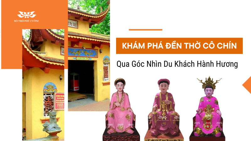 Khám phá Đền Thờ Cô Chín qua góc nhìn du khách hành hương