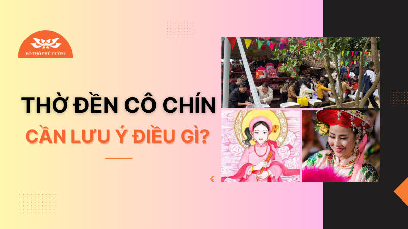 Thờ Đền Cô Chín cần lưu ý điều gì