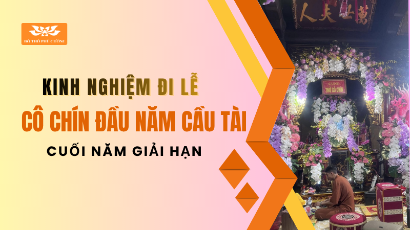 Kinh nghiệm đi lễ Cô Chín đầu năm cầu tài, cuối năm giải hạn