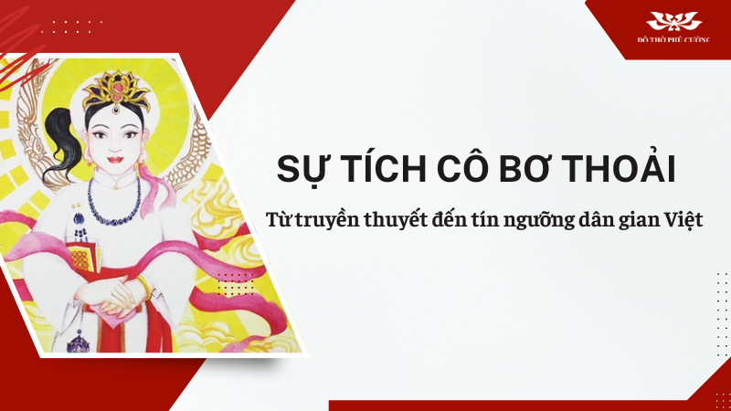 Sự tích Cô Bơ Thoải Từ truyền thuyết đến tín ngưỡng dân gian Việt