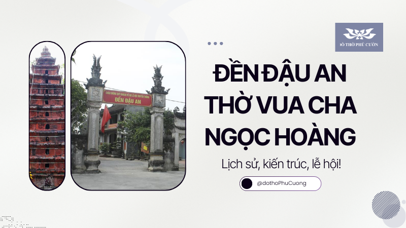 Đền Đậu An thờ Vua Cha Ngọc Hoàng Lịch sử, kiến trúc, lễ hội