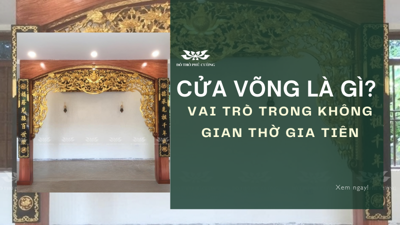 Cửa Võng Là Gì Vai Trò Cửa Võng Trong Không Gian Thờ Gia Tiên