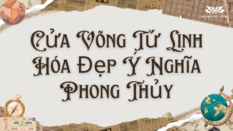 Mẫu Cửa Võng Tứ Linh Hóa Đẹp Ý Nghĩa Phong Thủy