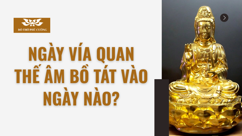 Ngày vía Quan Thế Âm Bồ Tát vào ngày nào