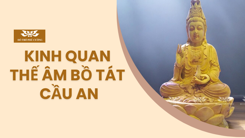 Kinh Quan Thế Âm Bồ Tát cầu an Kinh Quan Thế Âm Bồ Tát cầu an