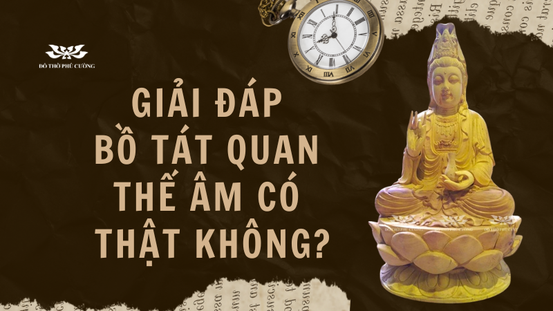 Giải đáp Bồ Tát Quan thế Âm có thật không
