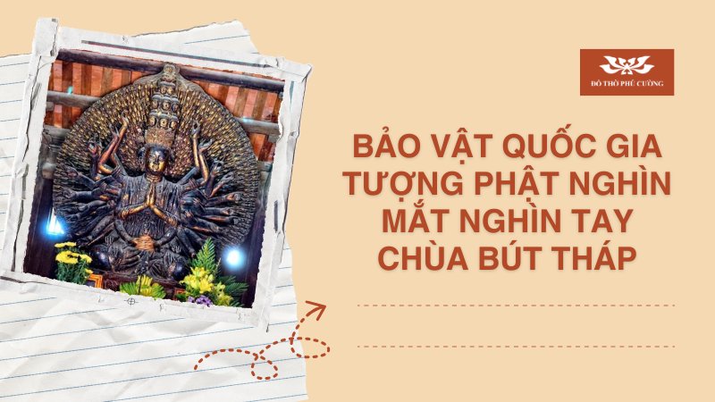 Chiêm ngưỡng bảo vật quốc gia tượng Phật Nghìn Mắt Nghìn Tay Chùa Bút Tháp