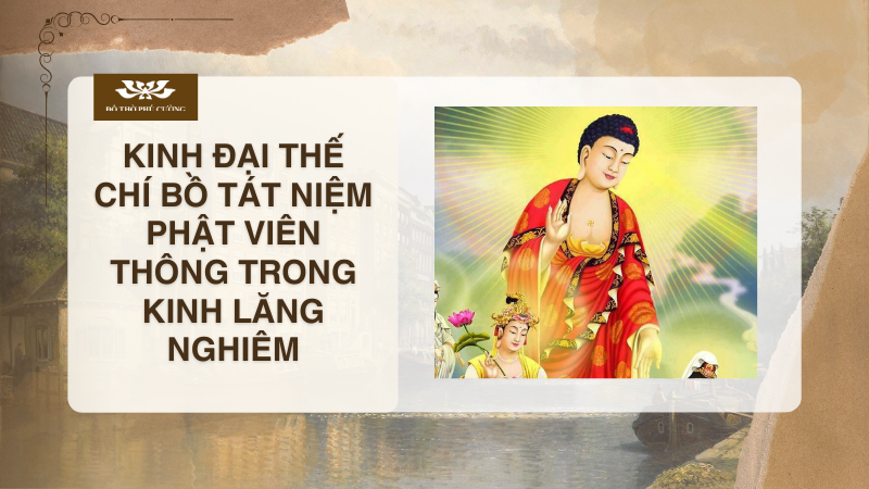 Ngày vía Đại Thế Chí Bồ Tát là ngày nào Ý nghĩa và cách tu tập