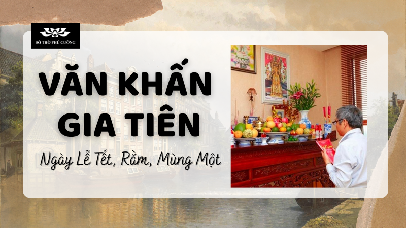 Văn Khấn Gia Tiên Ngày Lễ Tết, Rằm, Mùng Một Đầy Đủ