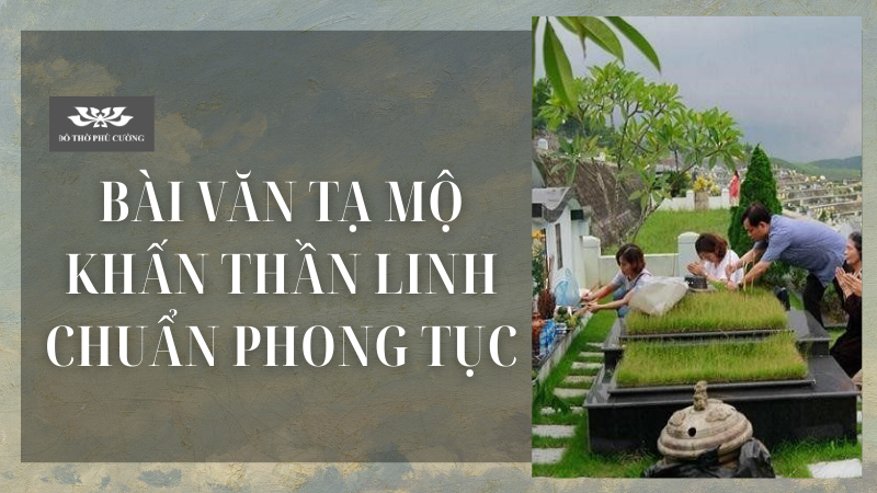 Bài Văn Tạ Mộ Khấn Thần Linh Chuẩn Phong Tục