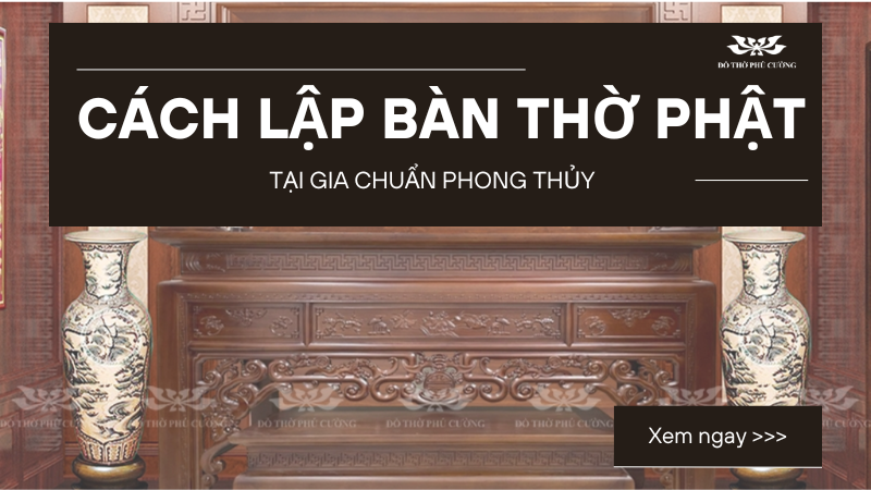 Cách Lập Bàn Thờ Phật Tại Gia Chuẩn Phong Thủy